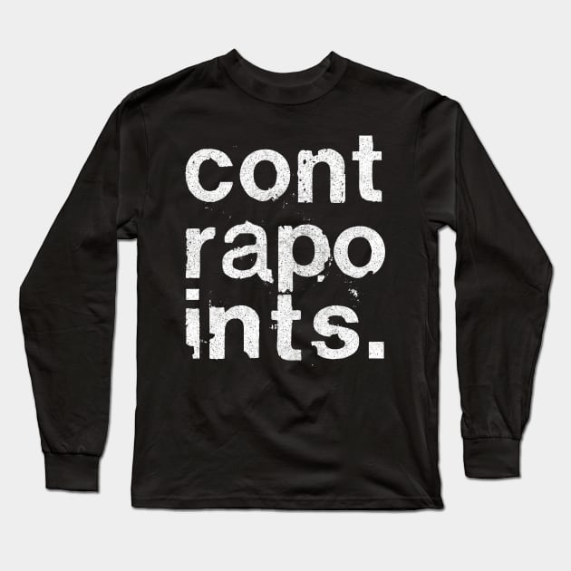 Contrapoints / Fan Art Typography Design Long Sleeve T-Shirt by DankFutura